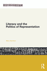 Literacy and the Politics of Representation by Mary Hamilton, 9780415686167