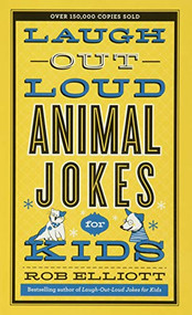 Laugh-Out-Loud Animal Jokes for Kids by Rob Elliott, 9780800723750