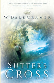 Sutter's Cross by W. Dale Cramer, 9780764227837