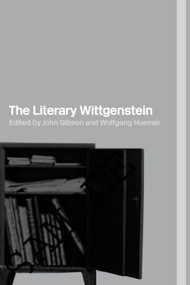 The Literary Wittgenstein by John Gibson, Wolfgang Huemer, 9780415289733