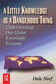 A Little Knowledge Is a Dangerous Thing by Dale Neef, 9780750670616