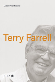 Lives in Architecture (Terry Farrell) by Terry Farrell, 9781859469330