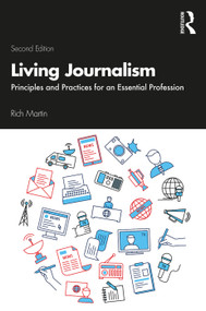 Living Journalism (Principles and Practices for an Essential Profession) - 9781138549272 by Rich Martin, 9781138549272