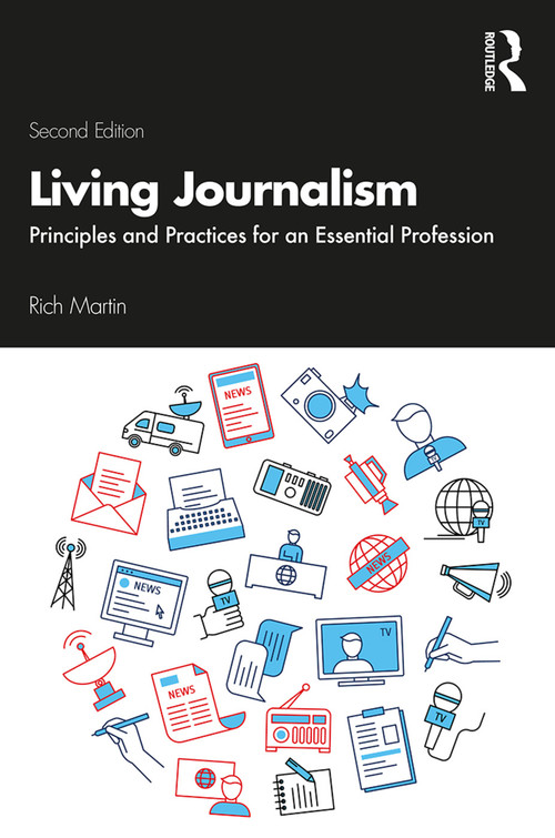 Living Journalism (Principles and Practices for an Essential Profession) - 9781138549272 by Rich Martin, 9781138549272