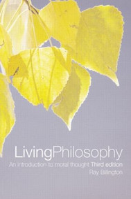 Living Philosophy (An Introduction to Moral Thought) by Ray Billington, 9780415284479