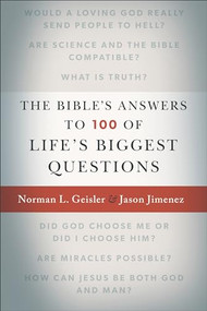 The Bible's Answers to 100 of Life's Biggest Questions by Norman L. Geisler, Jason Jimenez, Josh and Sean McDowell, 9780801016943