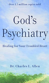 God's Psychiatry (Healing for Your Troubled Heart) by Charles L. Allen, 9780800723941