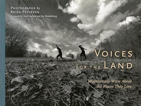 Voices for the Land (Minnesotans Write About the Places They Love) by Brian  Peterson, Paul  Gruchow, Jim Brandenburg, 9780873514323