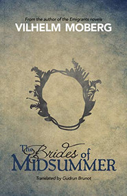 The Brides of Midsummer by Vilhelm  Moberg, Gudrun  Brunot, 9780873519205