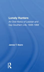 Lonely Hunters (An Oral History Of Lesbian And Gay Southern Life, 1948-1968) - 9780367159818 by James T Sears, 9780367159818