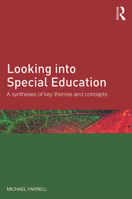 Looking into Special Education (A synthesis of key themes and concepts) by Michael Farrell, 9780415717304
