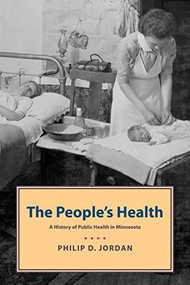 People's Health (A History of Public Health in Minnesota) by Philip  Jordan, 9780873515344