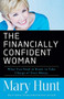 The Financially Confident Woman (What You Need to Know to Take Charge of Your Money) by Mary Hunt, 9780800721466