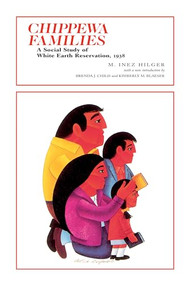 Chippewa Families (A Social Study of White Earth Reservation, 1938) by M. Inez  Hilger, 9780873513524