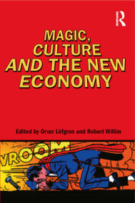 Magic, Culture and the New Economy - 9781845200916 by Robert Willim, Orvar Löfgren, 9781845200916