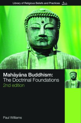 Mahayana Buddhism (The Doctrinal Foundations) by Paul Williams, 9780415356534