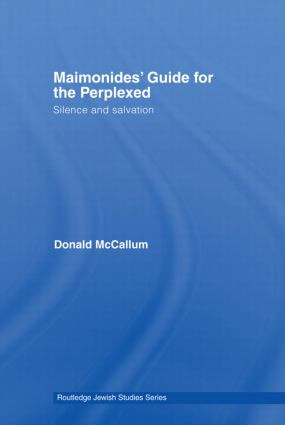 Maimonides' Guide for the Perplexed (Silence and Salvation) by Donald McCallum, 9780415593397