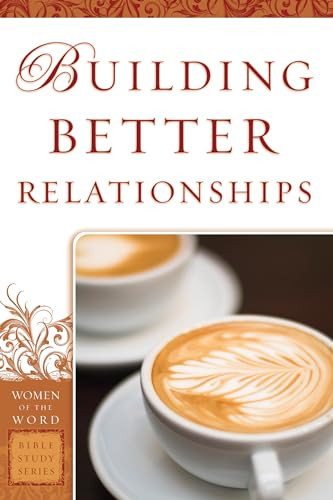 Building Better Relationships by Bobbie Yagel, Jane Hanson Hoyt, 9780800797638