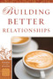 Building Better Relationships by Bobbie Yagel, Jane Hanson Hoyt, 9780800797638