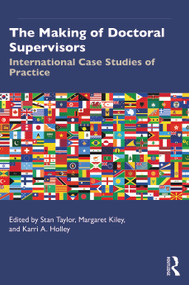 The Making of Doctoral Supervisors (International Case Studies of Practice) - 9780367224332 by Stan Taylor, Margaret Kiley, Karri A. Holley, 9780367224332
