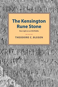 Kensington Rune Stone by Theodore C.  Blegen, 9780873515399