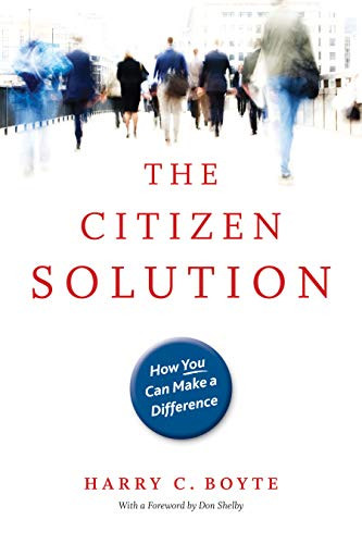 The Citizen Solution (How You Can Make A Difference) by Harry C.  Boyte, Don  Shelby, 9780873516105