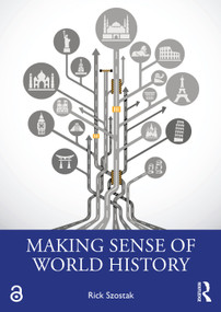 Making Sense of World History by Rick Szostak, 9780367820886