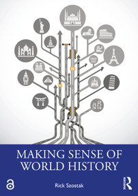 Making Sense of World History by Rick Szostak, 9780367820886