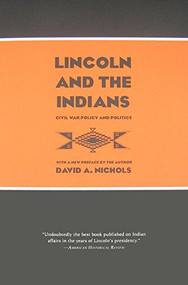 Lincoln and the Indians (Civil War Policy and Politics) by David A.  Nichols, 9780873518758