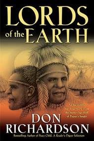 Lords of the Earth (An Incredible but True Story from the Stone-Age Hell of Papua's Jungle) by Don Richardson, 9780764215605
