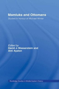 Mamluks and Ottomans (Studies in Honour of Michael Winter) by David J Wasserstein, Ami Ayalon, 9780415595032