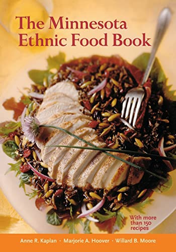 The Minnesota Ethnic Food Book by Anne  Kaplan, Marjorie A.  Hoover, Willard B. Moore, 9780873511988