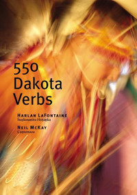 550 Dakota Verbs by Harlan  LaFontaine, Neil  McKay, 9780873515245