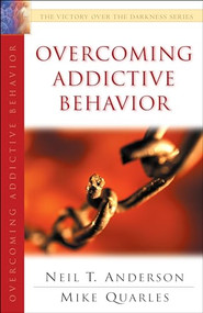 Overcoming Addictive Behavior by Neil T. Anderson, Mike Quarles, 9780764213960