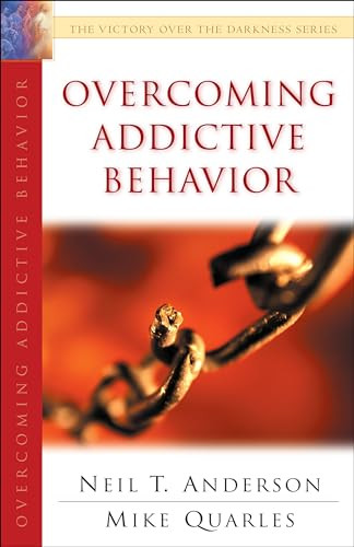 Overcoming Addictive Behavior by Neil T. Anderson, Mike Quarles, 9780764213960