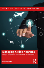 Managing Airline Networks (Design, Integration and Innovative Technologies) - 9780367332372 by Markus Franke, 9780367332372