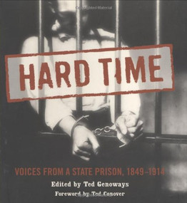 Hard Time (Voices from a State Prison, 1849-1914) by Ted  Genoways, James Taylor  Dunn, Ted Conover, 9780873514347