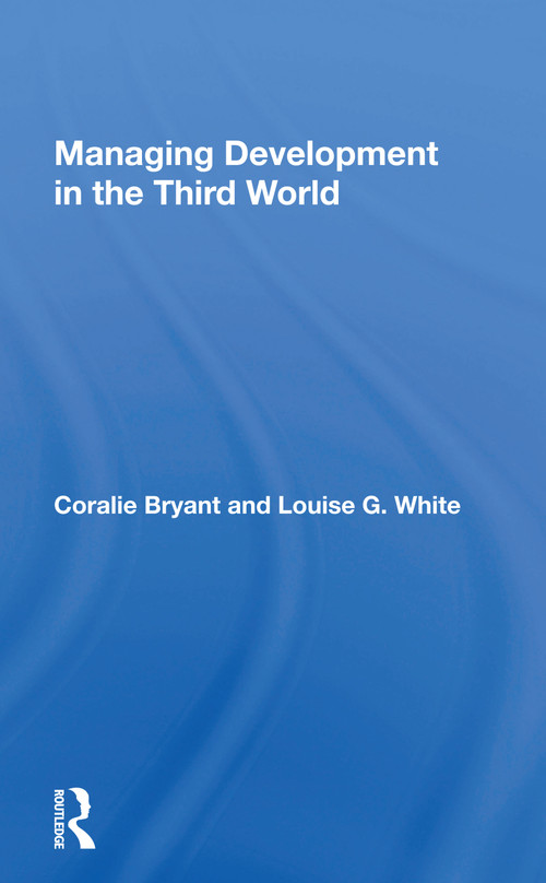 Managing Development In The Third World - 9780367172138 by Coralie Bryant, 9780367172138
