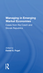 Managing In Emerging Market Economies (Cases From The Czech And Slovak Republics) - 9780367157593 by Daniel S Fogel, 9780367157593