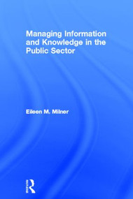 Managing Information and Knowledge in the Public Sector by Eileen Milner, 9780415204224
