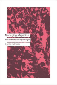 Managing Migration (Civic Stratification and Migrants Rights) by Lydia Morris, 9780415167079