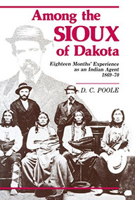 Among the Sioux of Dakota by D. C.  Poole, 9780873512107