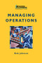 Managing Operations by Bob Johnson, Alan Hart, 9780750638098