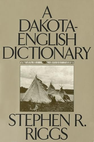A Dakota-English Dictionary by Stephen R.  Riggs, 9780873512824