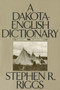 A Dakota-English Dictionary by Stephen R.  Riggs, 9780873512824