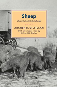 Sheep (Life on the South Dakota Range) by Archer B.  Gilfillan, 9780873512855