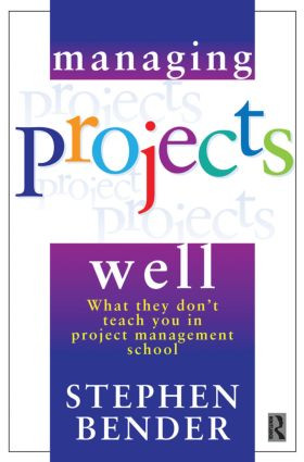 Managing Projects Well by Stephen Bender, 9780750646314