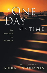 One Day at a Time (The Devotional for Overcomers) by Neil T. Anderson, Mike Quarles, Julia Quarles, 9780764213953