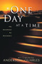 One Day at a Time (The Devotional for Overcomers) by Neil T. Anderson, Mike Quarles, Julia Quarles, 9780764213953