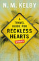 A Travel Guide for Reckless Hearts (Stories) by N. M.  Kelby, 9780873517676